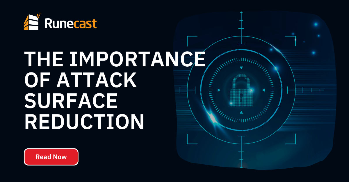 The Importance of Attack Surface Reduction